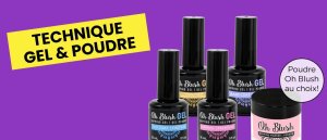 Gel et Poudre Oh Blush : la technique à adopter dès maintenant